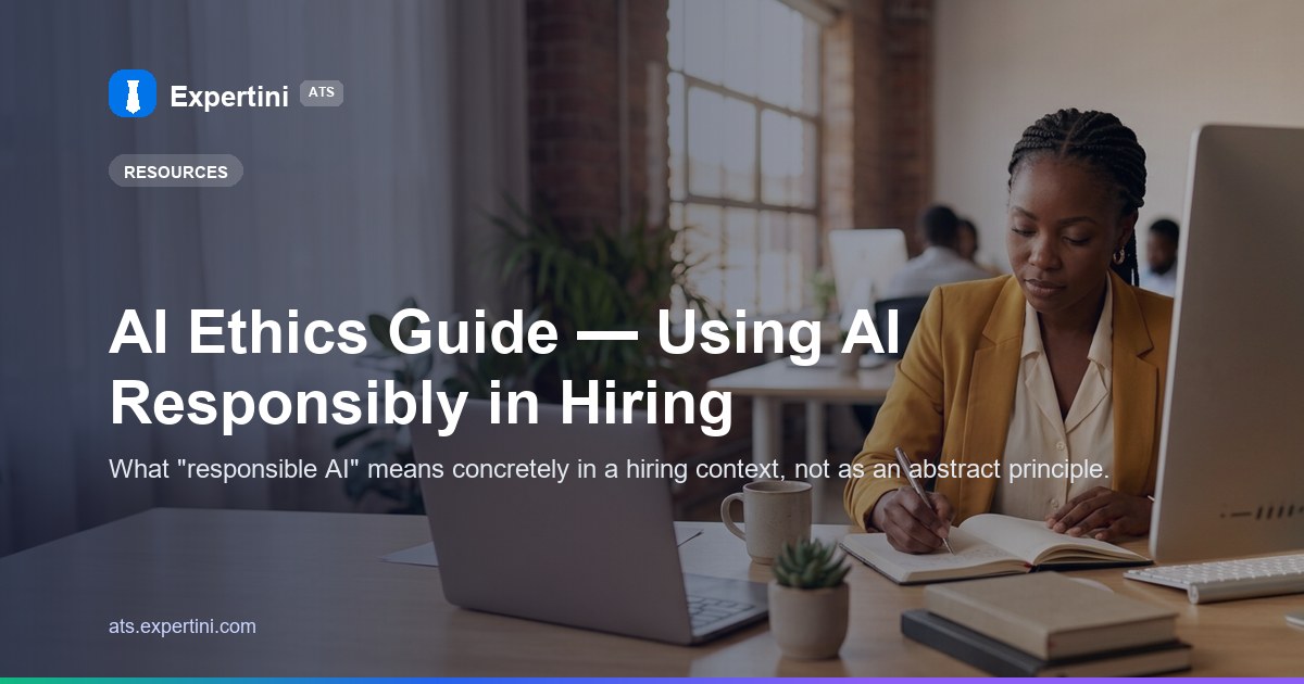 AI Ethics Guide — Using AI Responsibly in Hiring
