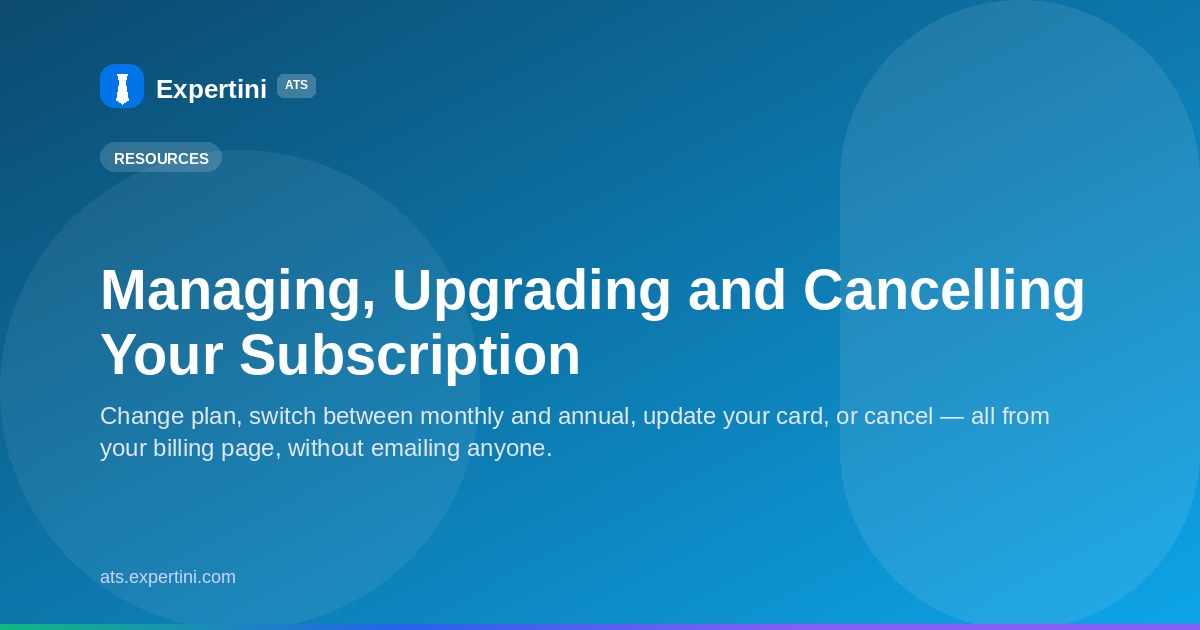 Managing, Upgrading and Cancelling Your Subscription